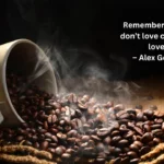 Coffee Quotes, Sayings about Caffeine
